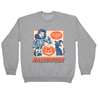 Never Too Early for Halloween Crewneck Sweatshirt