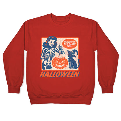 Never Too Early for Halloween Crewneck Sweatshirt