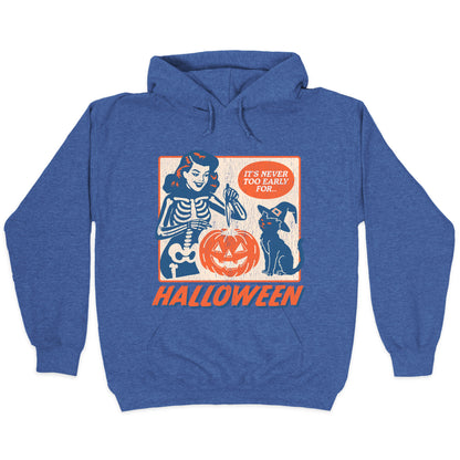 Never Too Early for Halloween Hoodie