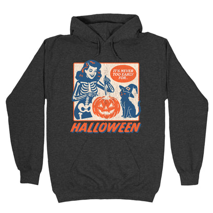 Never Too Early for Halloween Hoodie
