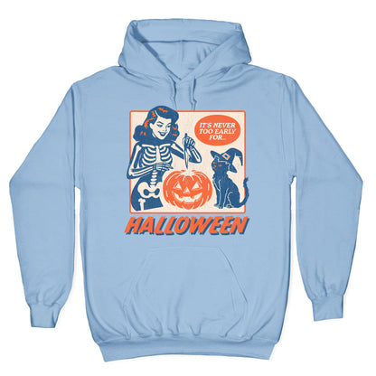 Never Too Early for Halloween Hoodie