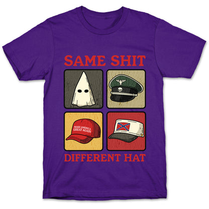 Same Shit Different Hat T-Shirt