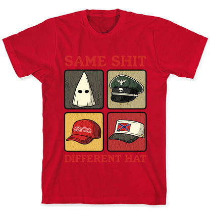 Same Shit Different Hat T-Shirt