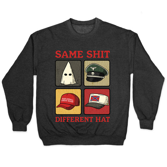 Same Shit Different Hat Crewneck Sweatshirt