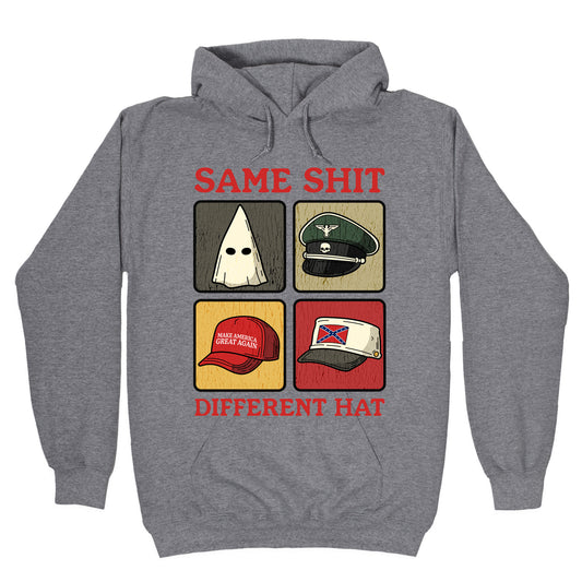 Same Shit Different Hat Hoodie