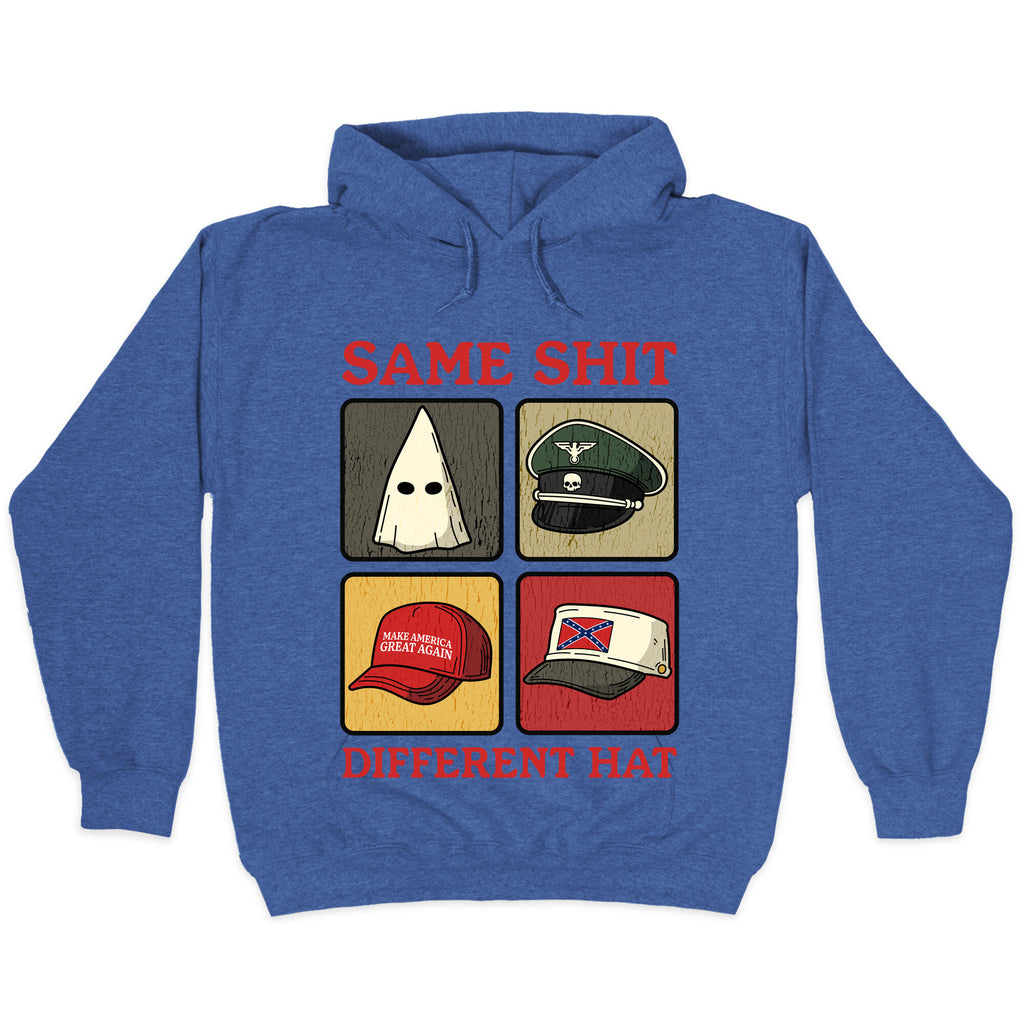 Same Shit Different Hat Hoodie