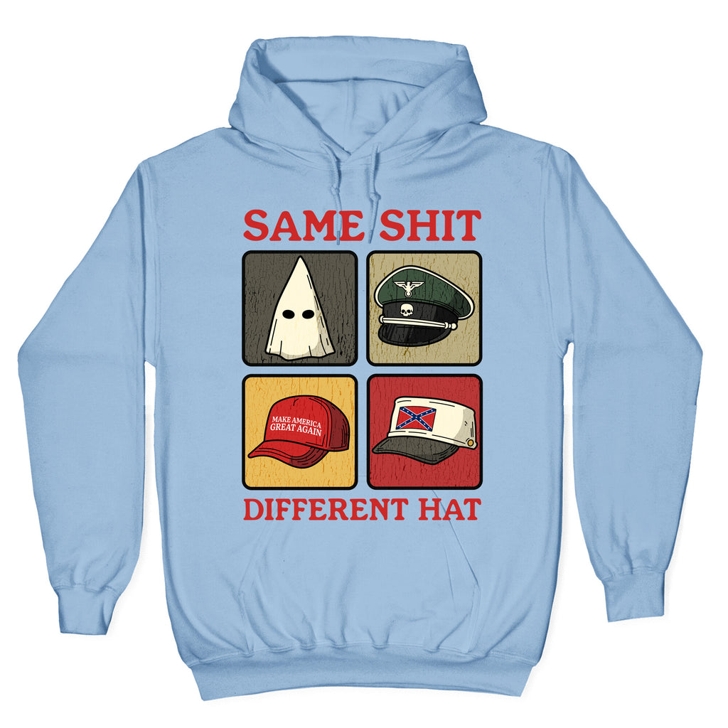 Same Shit Different Hat Hoodie