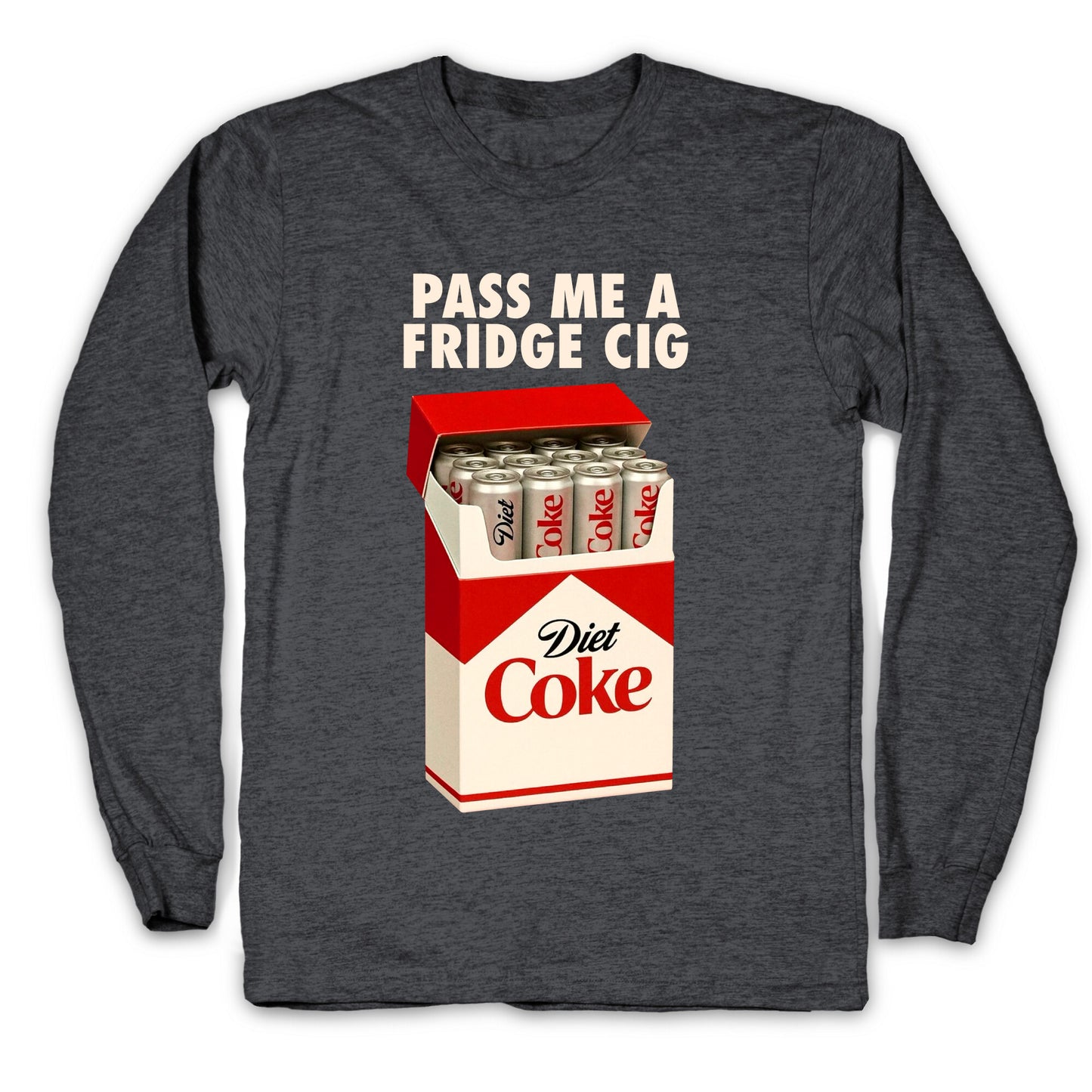 Pass me a fridge cig Longsleeve Tee