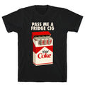 Pass me a fridge cig T-Shirt