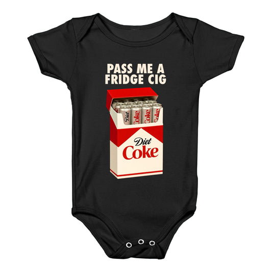 Pass me a fridge cig Baby One-Piece
