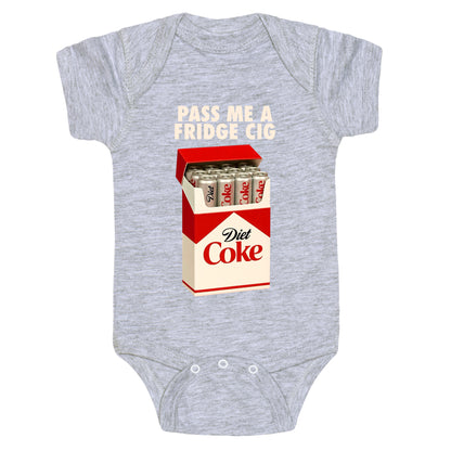 Pass me a fridge cig Baby One-Piece