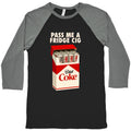 Pass me a fridge cig Baseball Tee