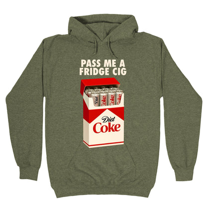 Pass me a fridge cig Hoodie