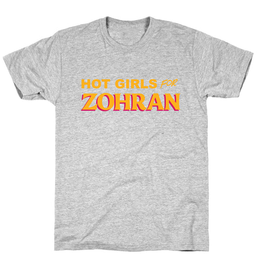 Hot Girls for  Zohran T-Shirt