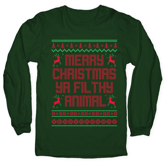 Merry Christmas Ya Filthy Animal Longsleeve Tee