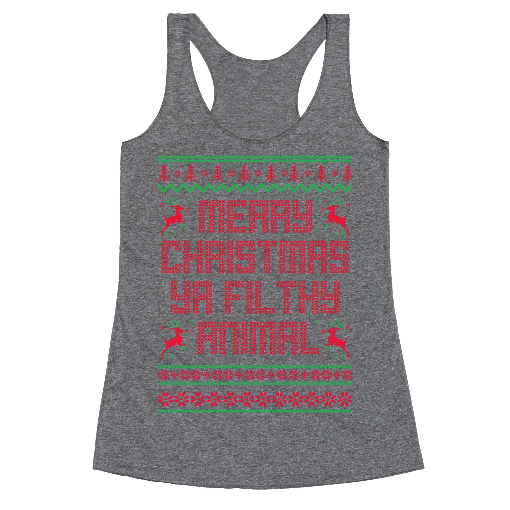 Merry Christmas Ya Filthy Animal Racerback Tank