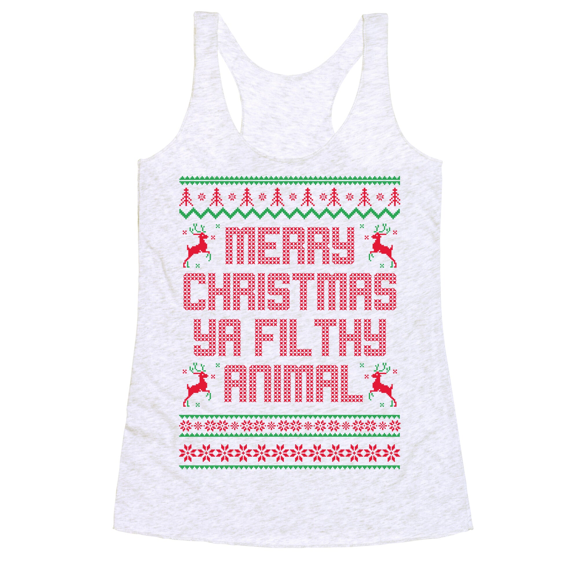 Merry Christmas Ya Filthy Animal Racerback Tank