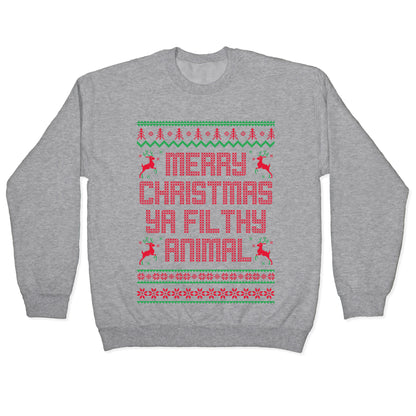 Merry Christmas Ya Filthy Animal Crewneck Sweatshirt