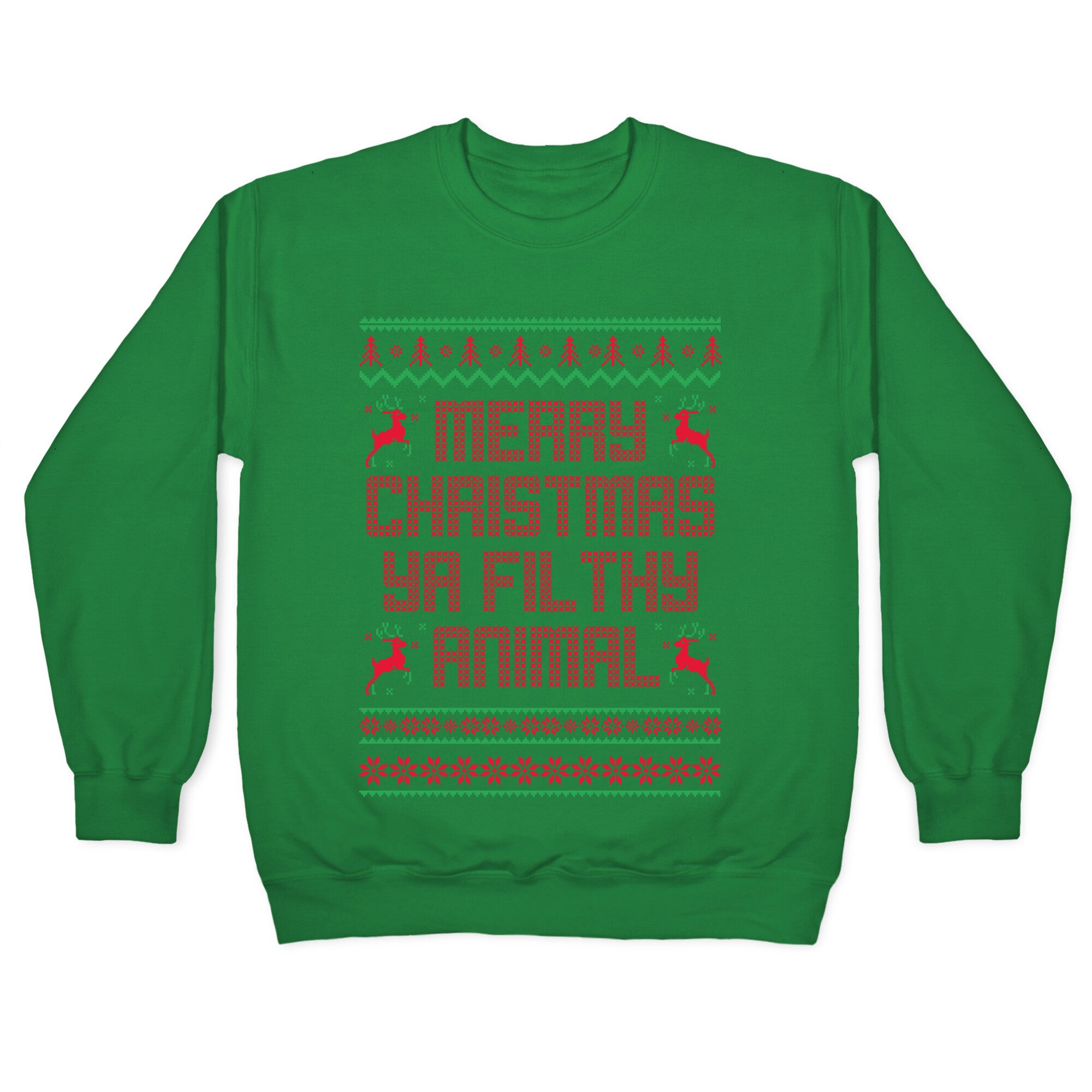 Merry Christmas Ya Filthy Animal Crewneck Sweatshirt