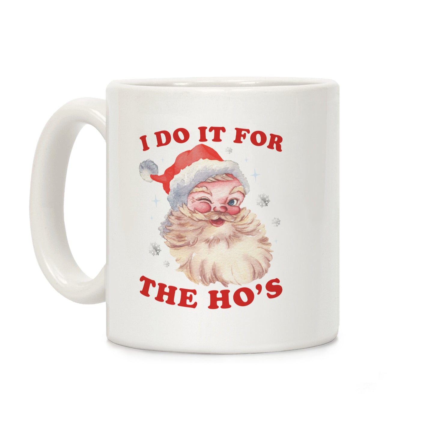 I Do it for the Hos Coffee Mug