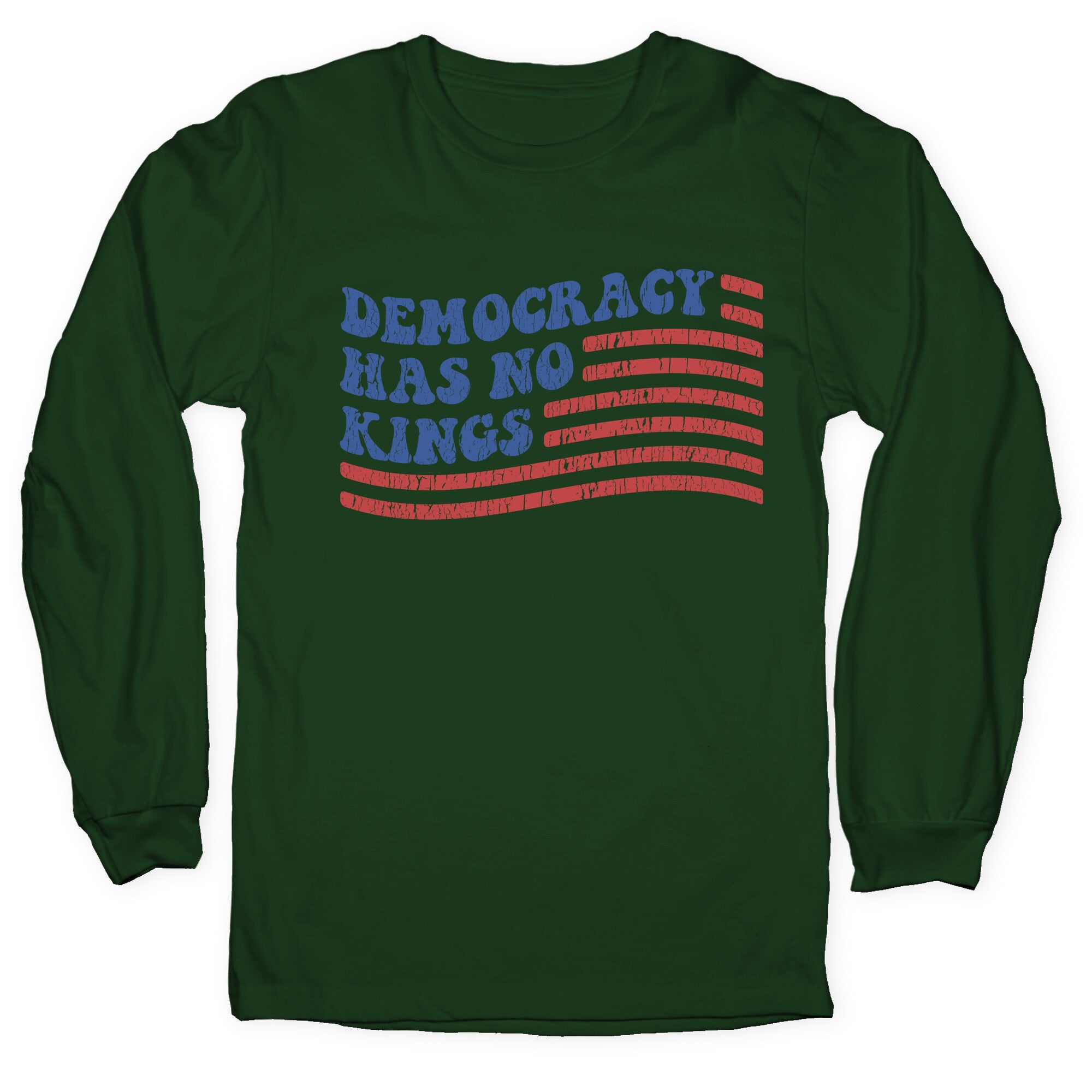 Democracy Has No Kings Longsleeve Tee