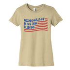 Democracy Has No Kings Womens Cotton Tee