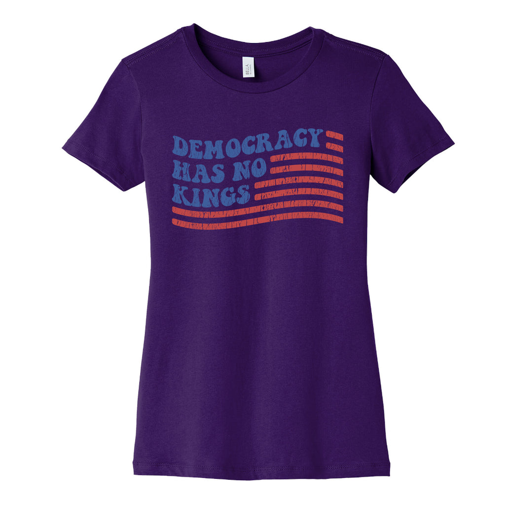 Democracy Has No Kings Womens Cotton Tee