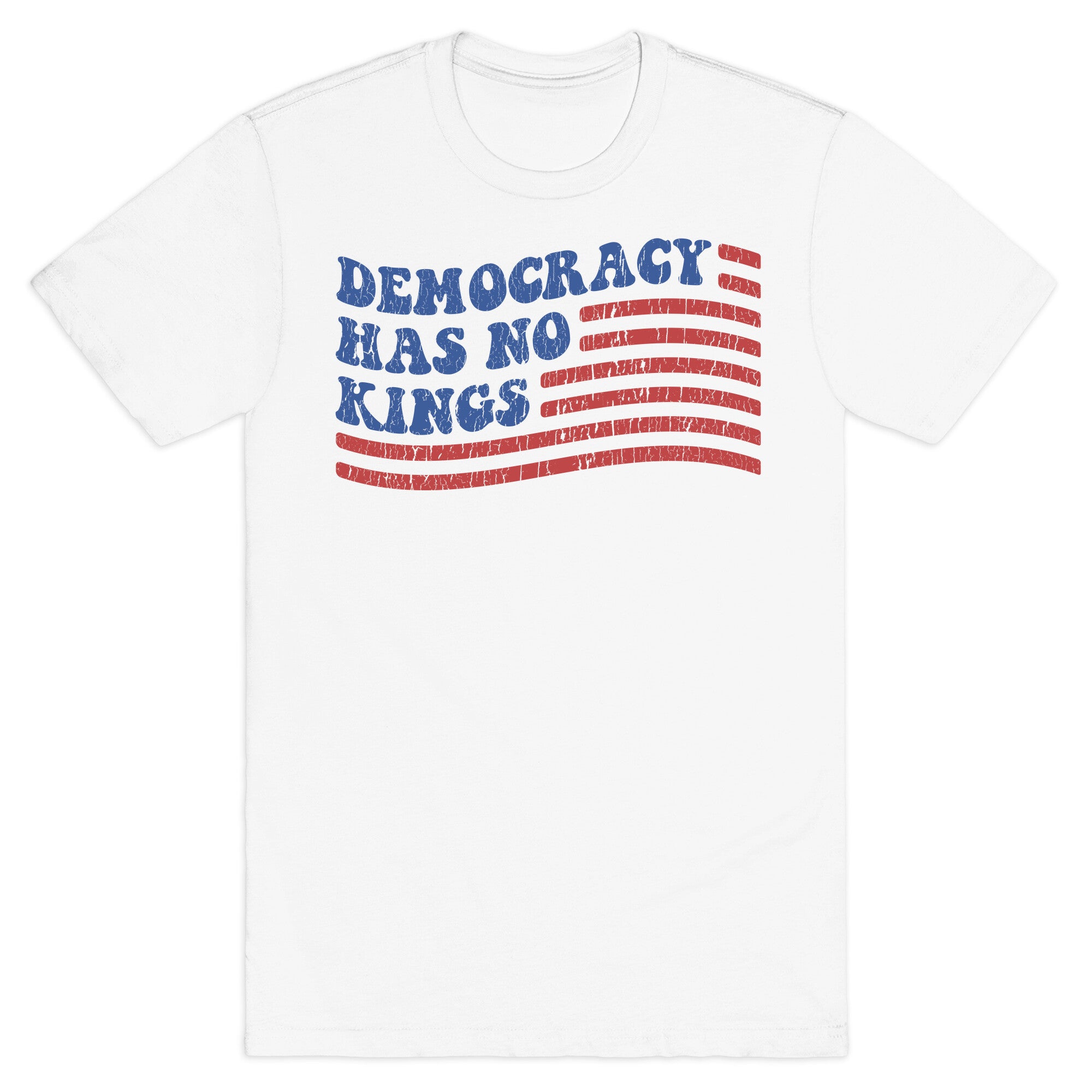 Democracy Has No Kings T-Shirt