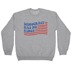 Democracy Has No Kings Crewneck Sweatshirt