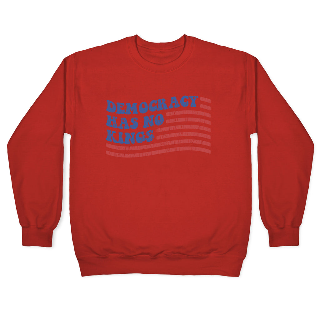 Democracy Has No Kings Crewneck Sweatshirt
