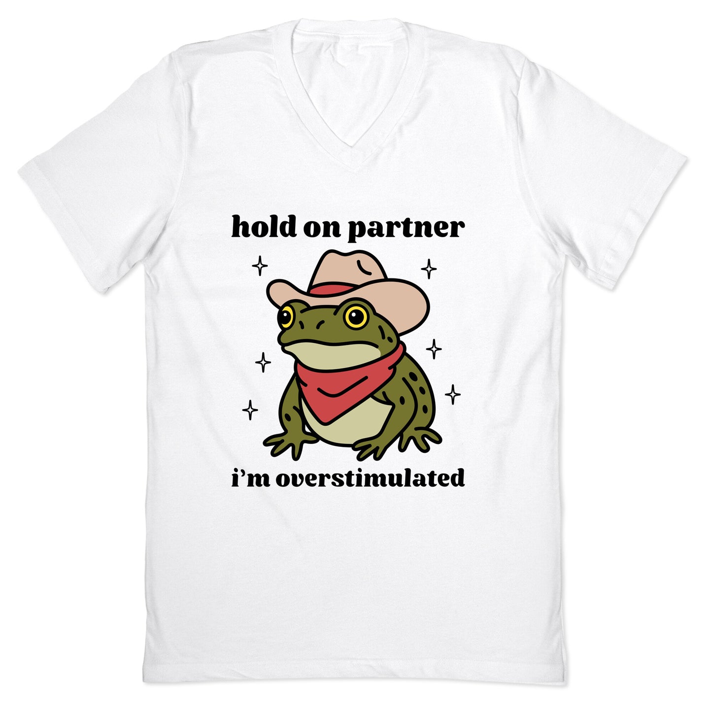 Hold on Partner, Im Overstimulated V-Neck