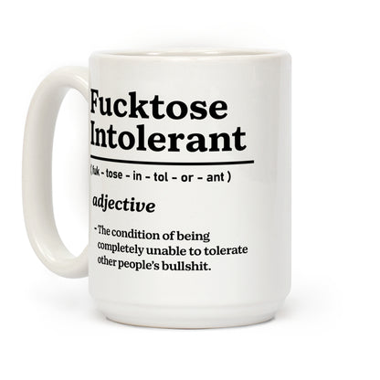 Fucktose Intolerant Coffee Mug