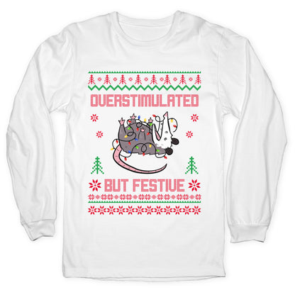 Overstimulated but Festive Longsleeve Tee