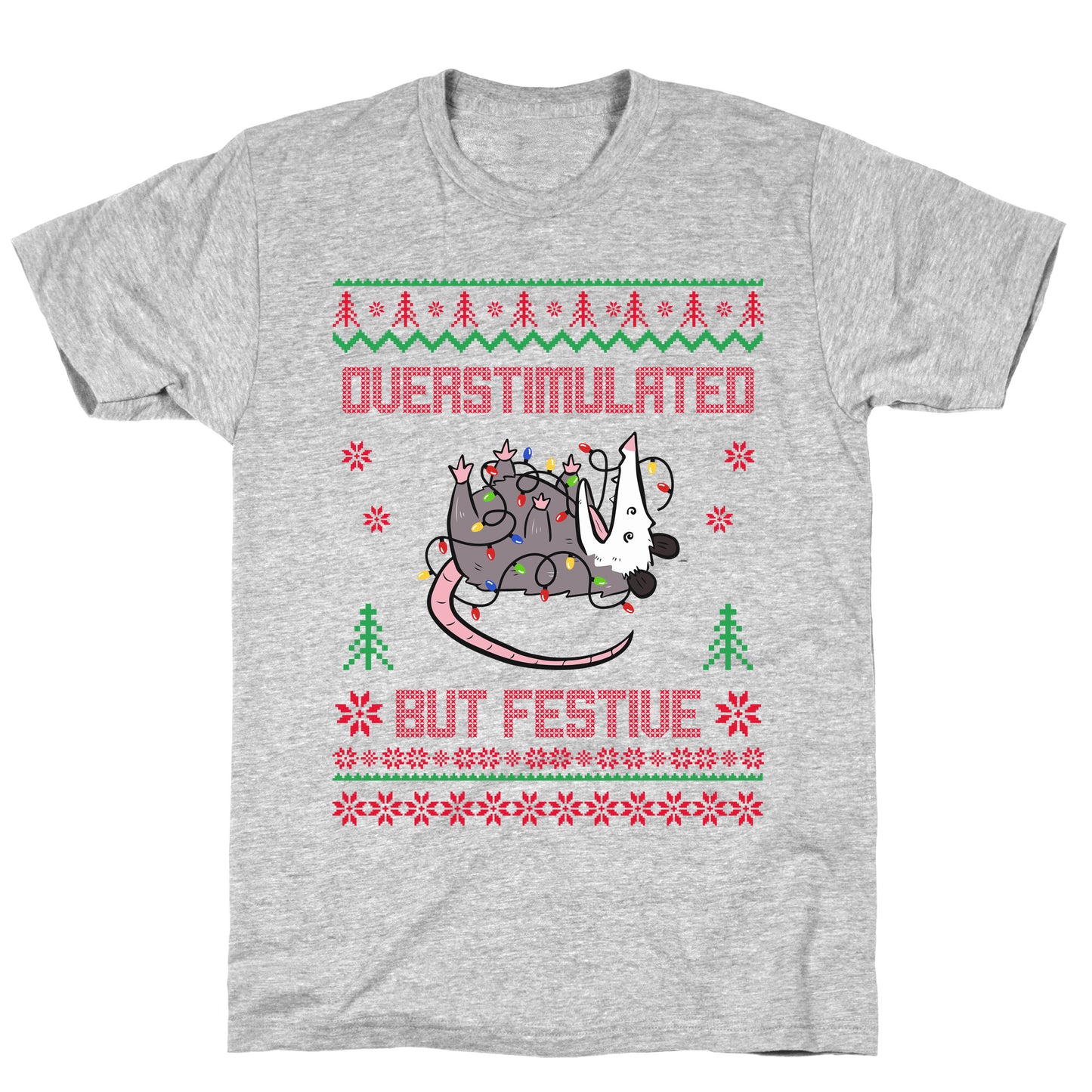 Overstimulated but Festive T-Shirt