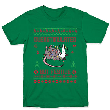 Overstimulated but Festive T-Shirt