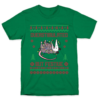 Overstimulated but Festive T-Shirt