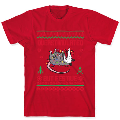 Overstimulated but Festive T-Shirt