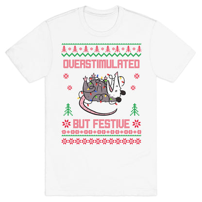 Overstimulated but Festive T-Shirt