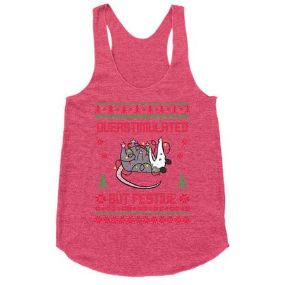 Overstimulated but Festive Racerback Tank
