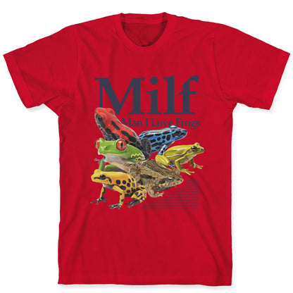 MILF  Man I Love Frogs T-Shirt