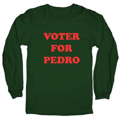 Vote for Pedro Longsleeve Tee