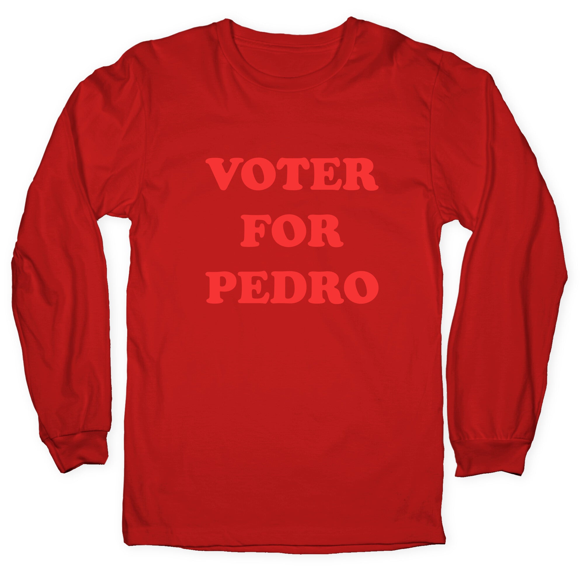 Vote for Pedro Longsleeve Tee