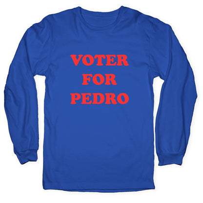 Vote for Pedro Longsleeve Tee