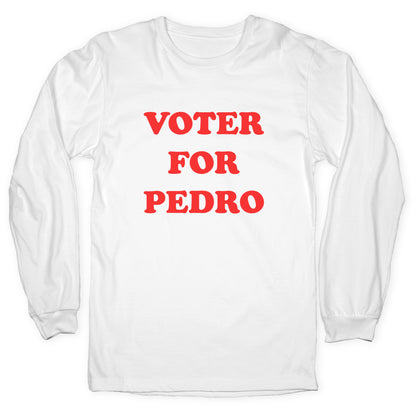Vote for Pedro Longsleeve Tee
