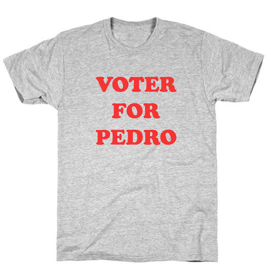 Vote for Pedro T-Shirt