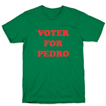 Vote for Pedro T-Shirt