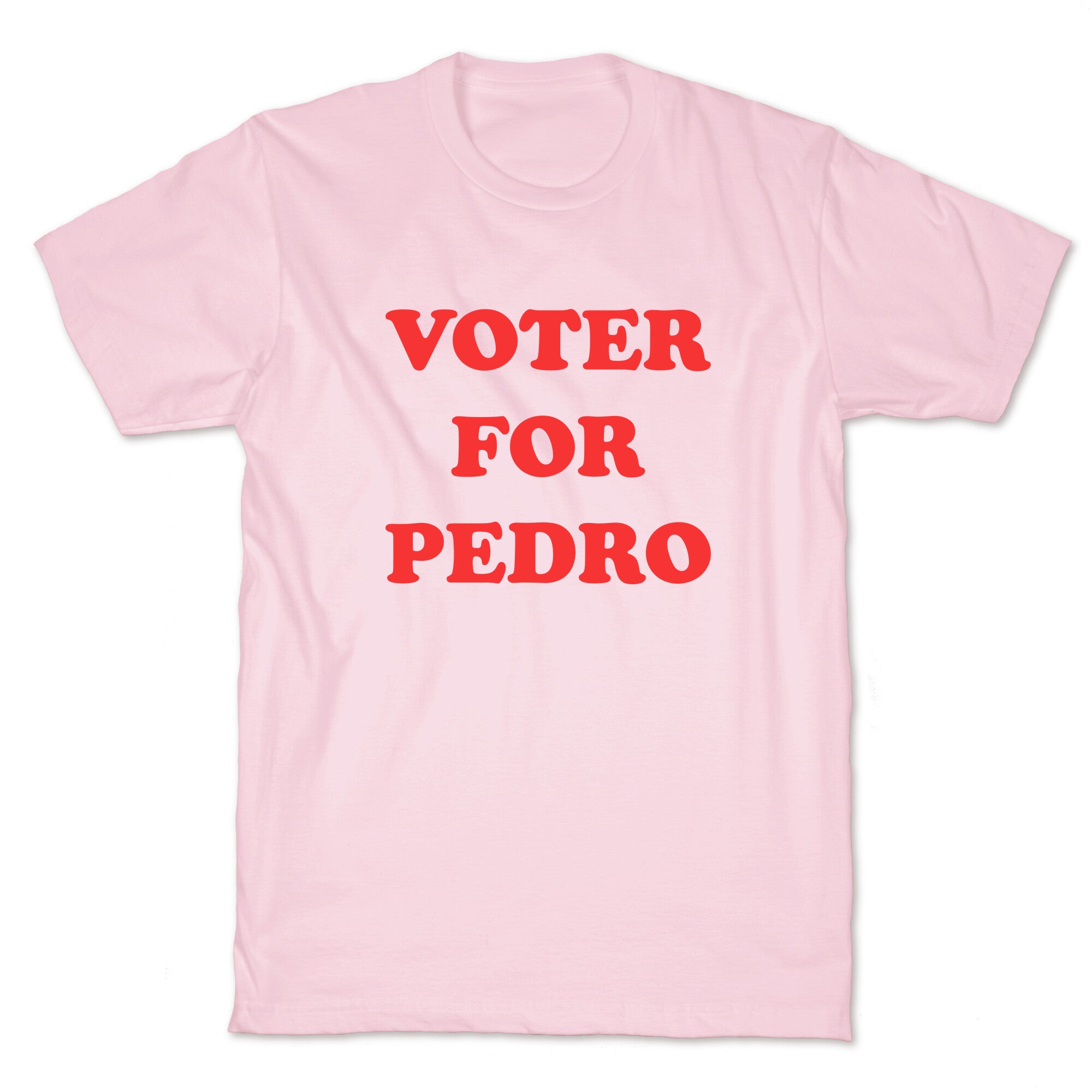 Vote for Pedro T-Shirt