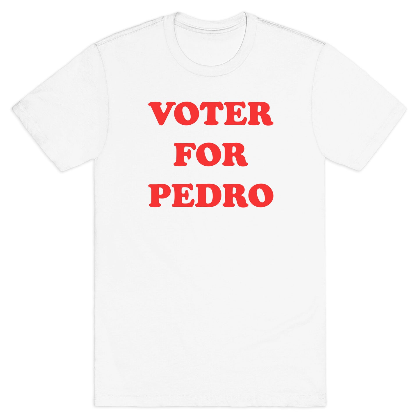 Vote for Pedro T-Shirt