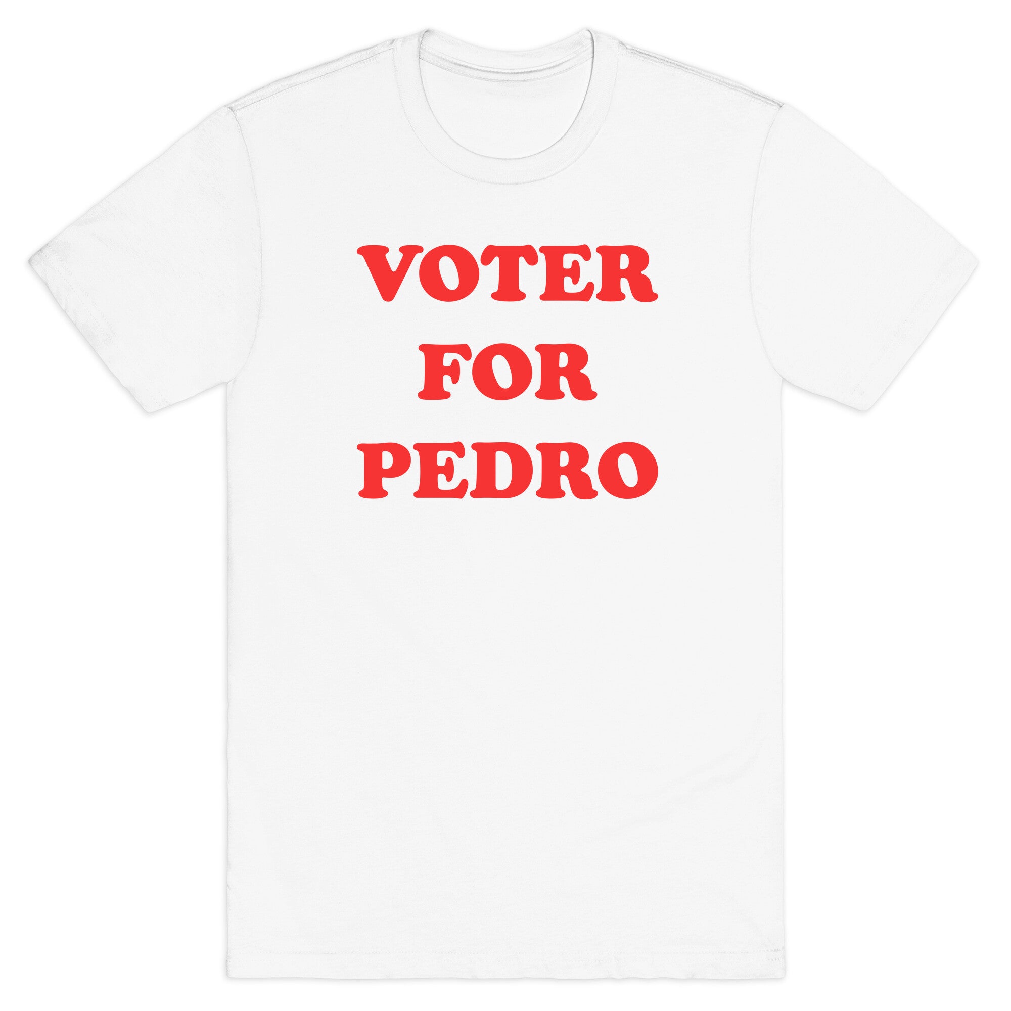 Vote for Pedro T-Shirt