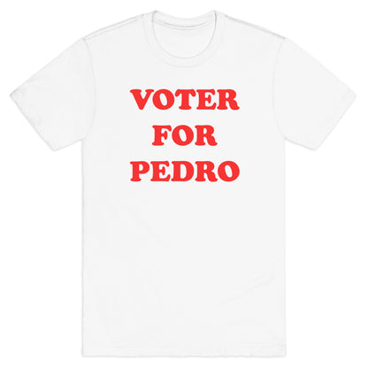 Vote for Pedro T-Shirt